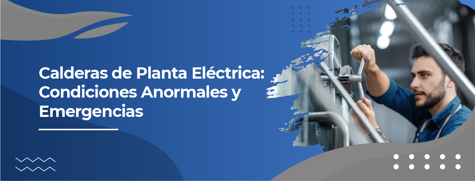 Calderas de Planta Eléctrica: Condiciones Anormales y Emergencias