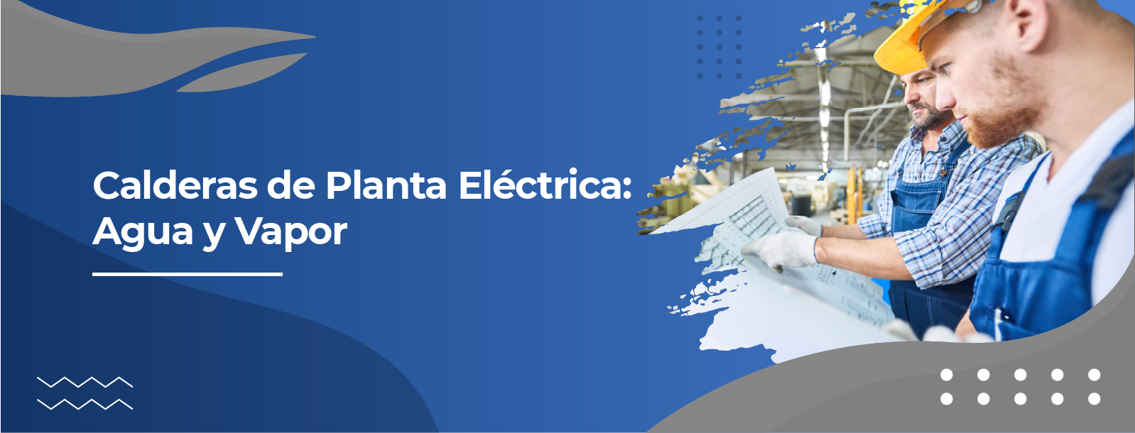 Calderas de Planta Eléctrica: Agua y Vapor